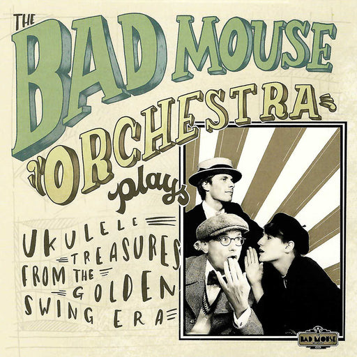 The Bad Mouse Orchestra / Ukulele Treasures from the Golden Swing Era